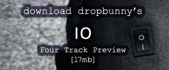 free preview of dropbunny's album 'IO'.